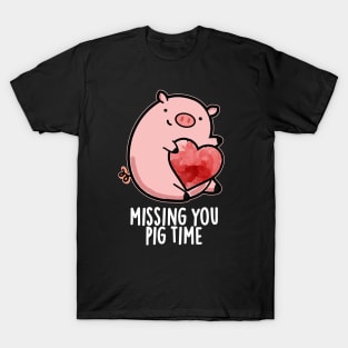 Miss You Pig Time Funny Animal Pun T-Shirt